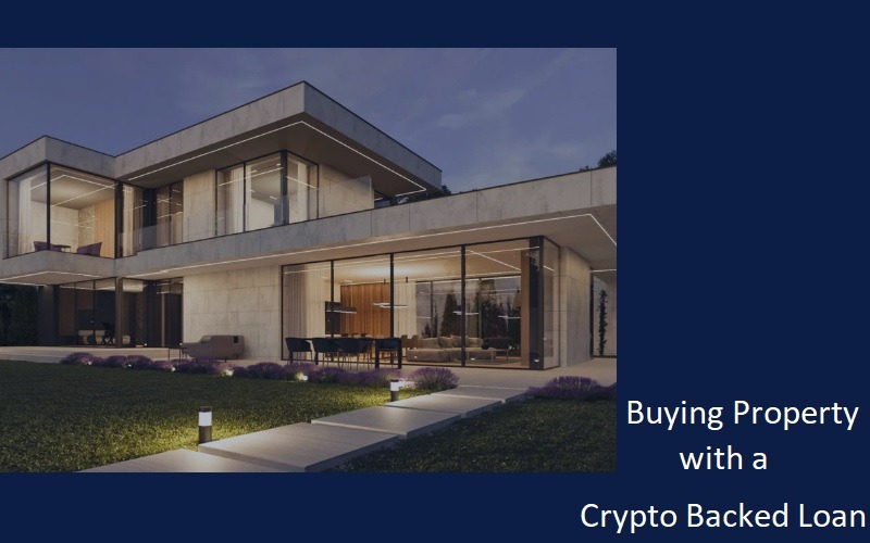 Buying Property with a Crypto-Backed Loan